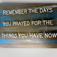 "Gratitude and Motivation: 'Remember the days you prayed for the things you have now;